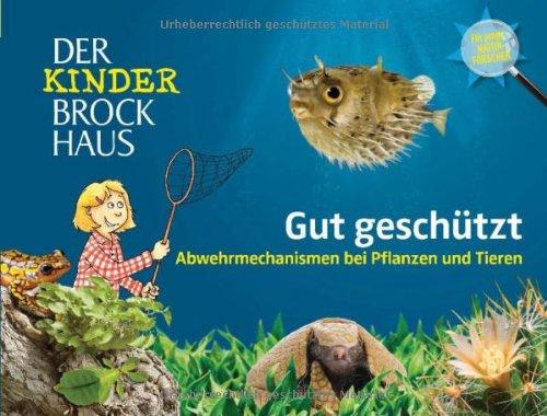 Der Kinder Brockhaus Gut geschützt: Abwehrmechanismen bei Pflanzen und Tieren