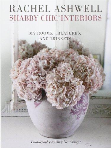 Shabby Chic Interiors: My Rooms, Treasures and Trinkets