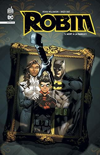 Robin : infinite. Vol. 3. Mort à la famille !