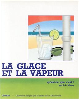 La Glace et la vapeur : qu'est-ce que c'est ?