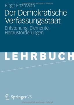 Der Demokratische Verfassungsstaat: Entstehung, Elemente, Herausforderungen