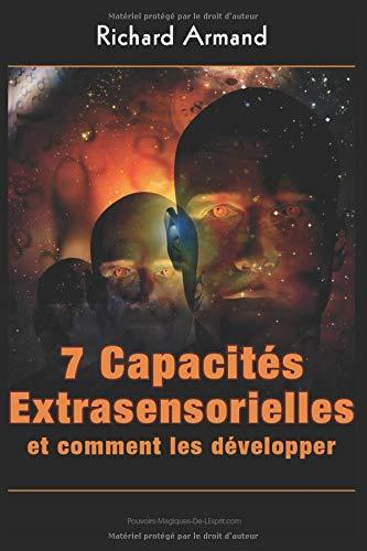 7 Capacités Extrasensorielles et Comment les Développer