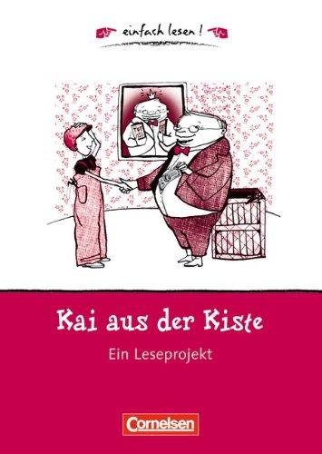 einfach lesen! - Für Leseeinsteiger: Kai aus der Kiste: Ein Leseprojekt nach dem gleichnamigen Kinderbuch von Wolf Durian. Arbeitsbuch mit Lösungen