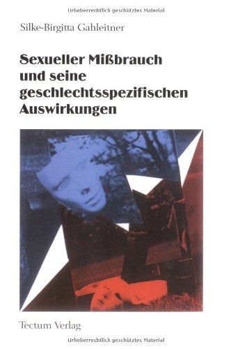 Sexueller Mißbrauch und seine geschlechtsspezifischen Auswirkungen