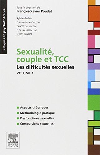 Sexualité, couple et TCC. Vol. 1. Les difficultés sexuelles