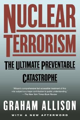 Nuclear Terrorism: The Ultimate Preventable Catastrophe