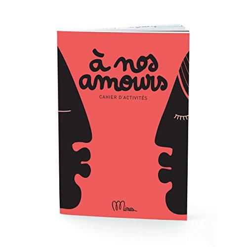 A nos amours : cahier d'activités