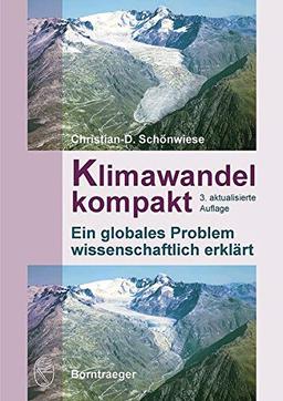 Klimawandel kompakt: Ein globales Problem wissenschaftlich erklärt