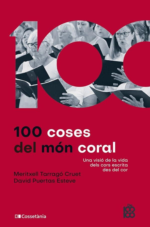 100 coses del món coral: Una visió de la vida dels cors escrita des del cor (De 100 en 100, Band 79)