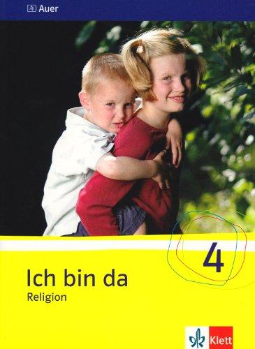 Ich bin da - Religion. Neubearbeitete Ausgabe für Nordrhein-Westfalen, Hessen, Hamburg, Niedersachsen: Ich bin da - Religion. Schülerbuch 4. Klasse. ... Hessen, Hamburg, Niedersachsen