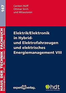 Elektrik/Elektronik in Hybrid- und Elektrofahrzeugen und elektrisches Energiemanagement VIII (Haus der Technik - Fachbuchreihe)