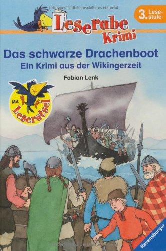 Leserabe - 3. Lesestufe: Das schwarze Drachenboot: Ein Krimi aus der Wikingerzeit