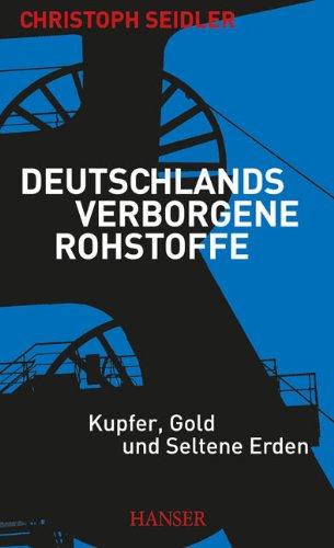 Deutschlands verborgene Rohstoffe: Kupfer, Gold und Seltene Erden