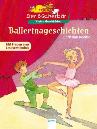 Ballerinageschichten. Der Bücherbär: Kleine Geschichten