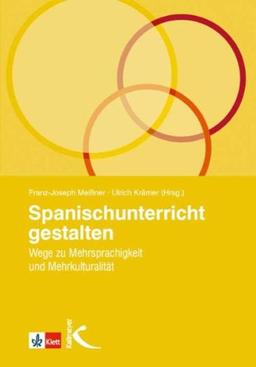 Spanischunterricht gestalten: Wege zu Mehrsprachigkeit und Mehrkulturalität