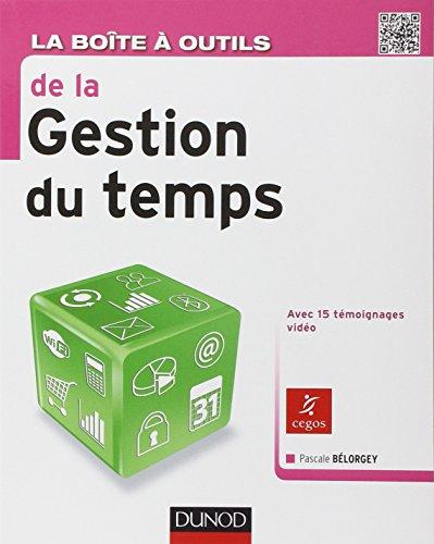 La boîte à outils de la gestion du temps : avec 15 témoignages vidéo