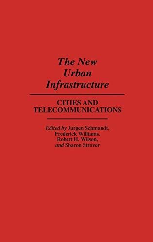 The New Urban Infrastructure: Cities and Telecommunications