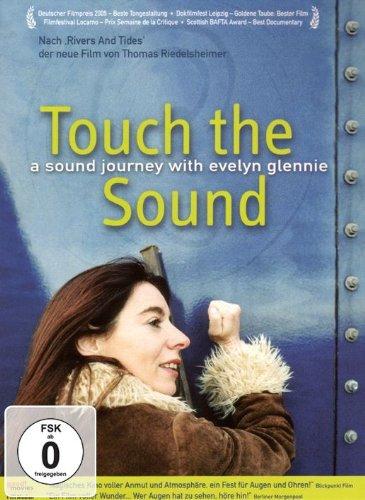 Touch the Sound - A Sound Journey with Evelyn Glennie