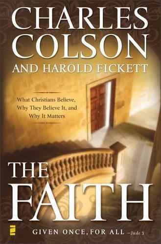 The Faith: What Christians Believe, Why They Believe it, and Why it Matters