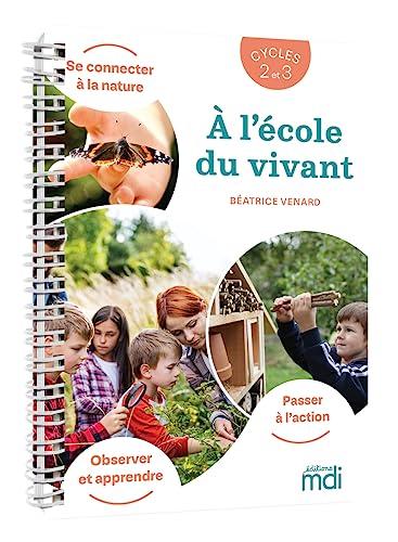 A l'école du vivant Cycle 2 et 3 - Guide - Enseignant