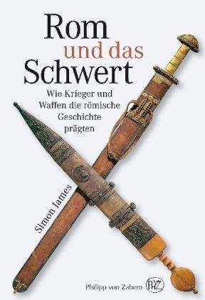 Rom und das Schwert: Wie Krieger und Waffen die römische Geschichte prägten