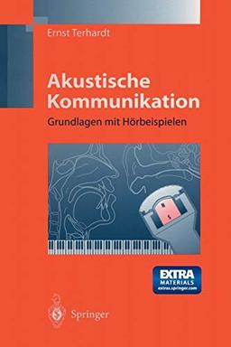 Akustische Kommunikation: Grundlagen mit Hörbeispielen