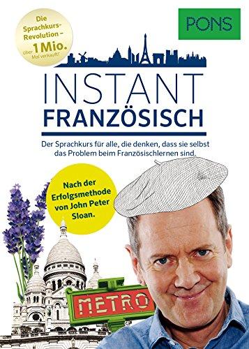 PONS Instant Französisch: Der Sprachkurs für alle, die denken, dass sie selbst das Problem beim Französischlernen sind