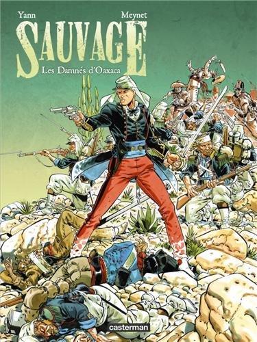 Sauvage. Vol. 1. Les damnés d'Oaxaca