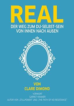 REAL: Der Weg zum Du-selbst-Sein – von innen nach außen