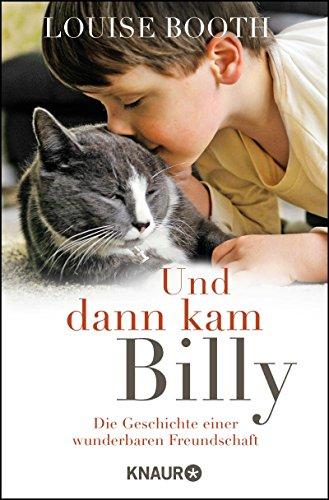 Und dann kam Billy: Die Geschichte einer wunderbaren Freundschaft