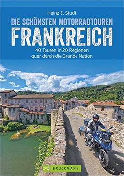 Die schönsten Motorradtouren in Frankreich: Die Grande Nation mit dem Motorrad entdecken. 20 Traumziele für Biker – zwischen Atlantik und Côte d’Azur, zwischen Rhein und Pyrenäen.