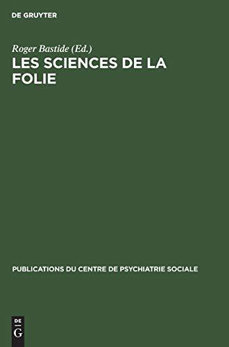 Les sciences de la folie (Publications du Centre de psychiatrie sociale, 5, Band 5)