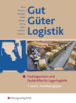 Gut - Güter - Logistik: Fachlageristen und Fachkräfte für Lagerlogistik: 1. und 2. Ausbildungsjahr: Schülerband