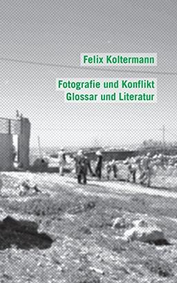 Fotografie und Konflikt: Glossar und Literatur