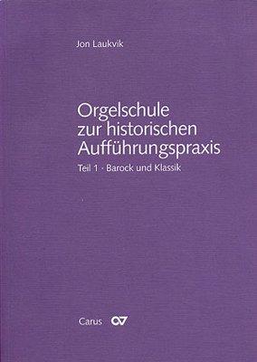 Orgelschule zur historischen Aufführungspraxis. Tl.1, Barock und Klassik, m. Notenbd.