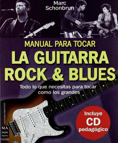 Manual para tocar la guitarra rock & blues (Ma Non Troppomusica)