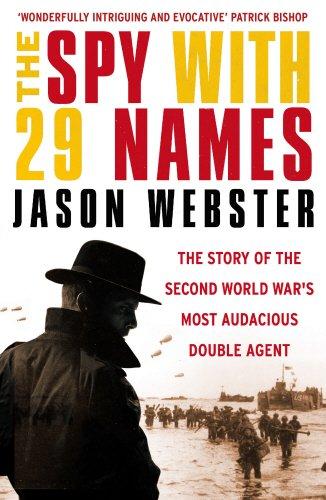 The Spy with 29 Names: The story of the Second World War's most audacious double agent