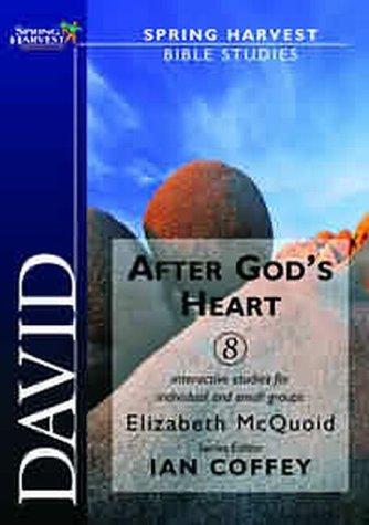 David: After God's Own Heart: After God's Heart (Spring Harvest Bible Workbook)