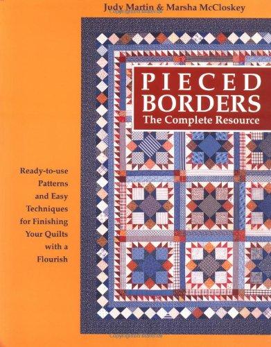 Pieced Borders: The Complete Resource