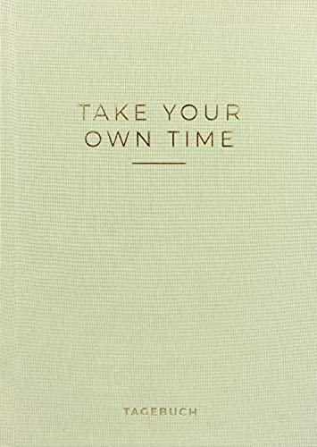 »Take your own time« Tagebuch: Dankbarkeitstagebuch, Achtsamkeitstagebuch, Mindfulness Journal, DIN A5