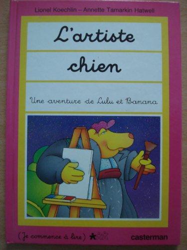 L'Artiste chien : Une aventure de Lulu et Banana (Je Commence à lire)