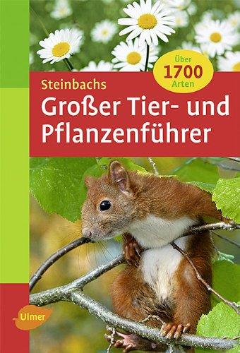 Steinbachs Großer Tier- und Pflanzenführer