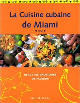 LA CUISINE CUBAINE DE MIAMI