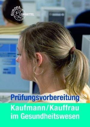 Prüfungsvorbereitung Kaufmann /Kauffrau im Gesundheitswesen