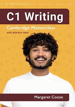 C1 Writing: Cambridge Masterclass with practice tests (Cambridge Writing Masterclass, Band 3)