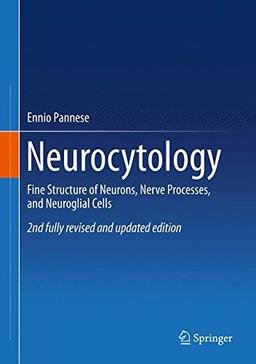 Neurocytology: Fine Structure of Neurons, Nerve Processes, and Neuroglial Cells