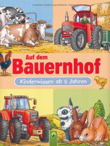 Auf dem Bauernhof: Kinderwissen ab 5 Jahren