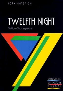 York Notes on William Shakespeare's Twelfth Night (Longman Literature Guides)