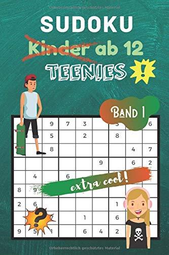 Sudoku Kinder ab 12 Band 1: für Teenies ab 12 - 80 kindgerechte Rätsel - Ideal als Geschenk - Rätselblock ab 12 Jahre -Geschenkidee