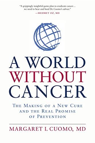 A World without Cancer: The Making of a New Cure and the Real Promise of Prevention